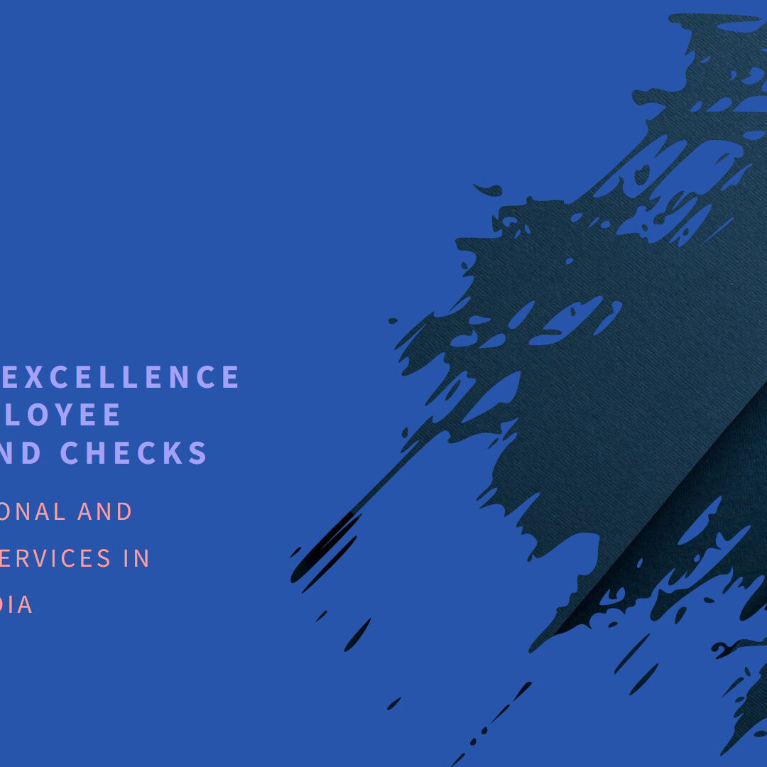 Unmatched Excellence in Employee Background Checks in India