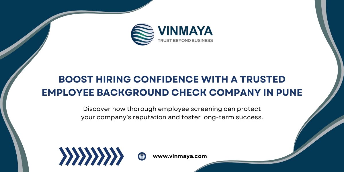 Boost Hiring Confidence with a Trusted Employee Background Check Company in Pune Boost Hiring Confidence with a Trusted Employee Background Check Company in Pune