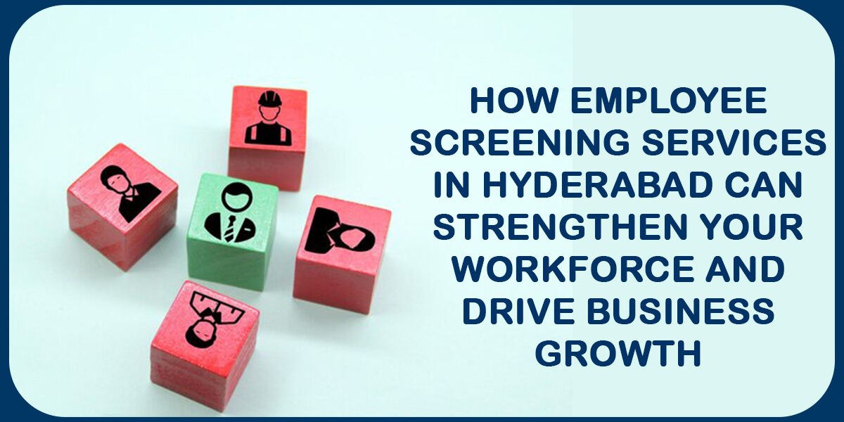 How Employee Screening Services in Hyderabad Can Strengthen Your Workforce and Drive Business Growth Employee Screening Services in Hyderabad, Employee Background Verification Company in Hyderabad, Background Checks Company in Hyderabad, Background Verification Services in Hyderabad, Background Checks Services in Hyderabad, Background Screening Services in Hyderabad, Background Check Service Provider in Hyderabad, Background Verification Vendor in Hyderabad, Employee Background Screening Services in Hyderabad, BGV Services in Hyderabad, Employee BGV Services in Hyderabad, BGV Service Provider in Hyderabad, Background Verification Service Provider in Hyderabad,