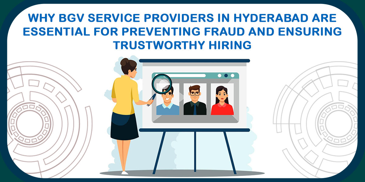 Why BGV Service Providers in Hyderabad Are Essential for Preventing Fraud and Ensuring Trustworthy Hiring BGV Service Providers in Hyderabad, Employee Background Verification Company in Hyderabad, Employee Background Verification Services in Hyderabad, Background Checks Company in Hyderabad, Background Verification Services in Hyderabad, Background Checks Services in Hyderabad, Background Screening Services in Hyderabad, Background Check Service Provider in Hyderabad, Background Verification Vendor in Hyderabad, Employee Background Screening Services in Hyderabad, BGV Services in Hyderabad, Employee BGV Services in Hyderabad, BGV Service Provider in Hyderabad, Background Verification Service Provider in Hyderabad