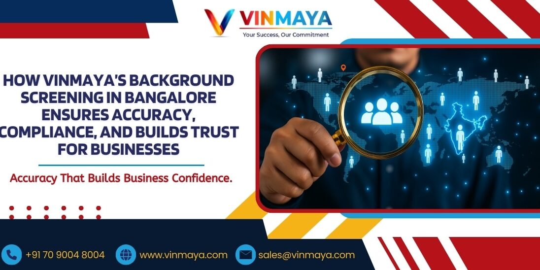 expert background screening services in Bangalore, background screening Bangalore, background verification Bangalore, employee background checks Bangalore, pre-employment screening Bangalore, Vinmaya background screening, employment verification Bangalore, education verification Bangalore, criminal record check Bangalore, identity verification Bangalore, UAN check Bangalore, reference checks Bangalore, social media screening Bangalore, credit check Bangalore, global database check Bangalore, dual employment check Bangalore, resume verification Bangalore, address verification Bangalore, education and employment gap check Bangalore, compliance background checks Bangalore, workforce screening Bangalore, corporate background screening Bangalore, industry-specific BGV Bangalore, BGV services for startups Bangalore, enterprise background checks Bangalore, trusted background screening Bangalore, hire with confidence Bangalore, background check solutions Bangalore, background screening partner Bangalore, background screening audits Bangalore