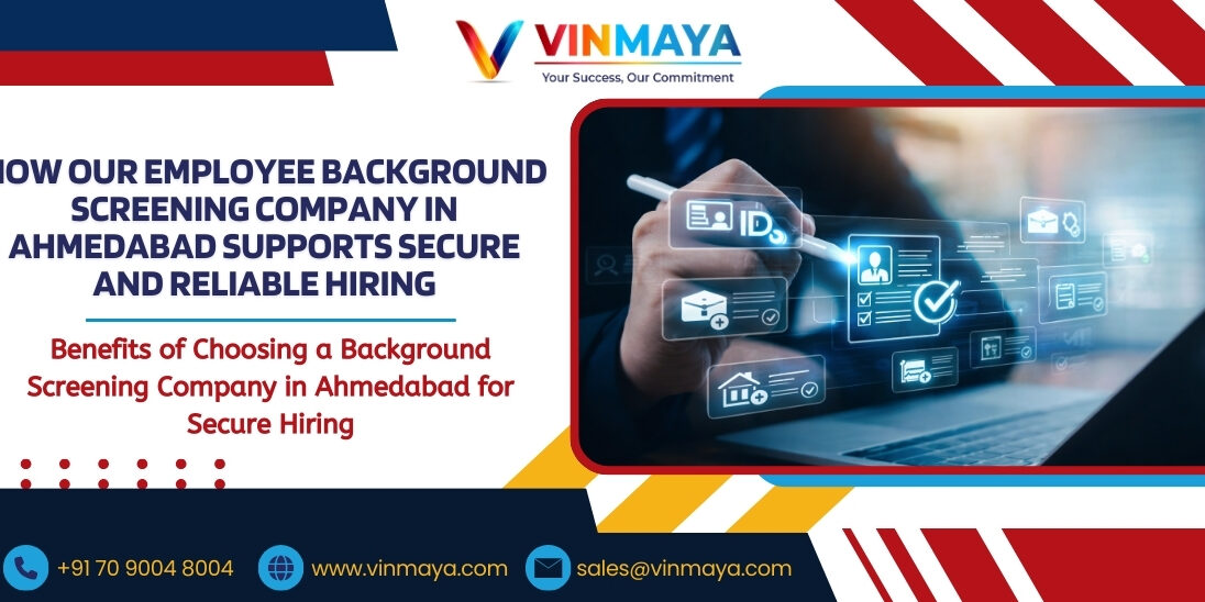 How Our Employee Background Screening Company in Ahmedabad Supports Secure and Reliable Hiring How Our Employee Background Screening Company in Ahmedabad Supports Secure and Reliable Hiring